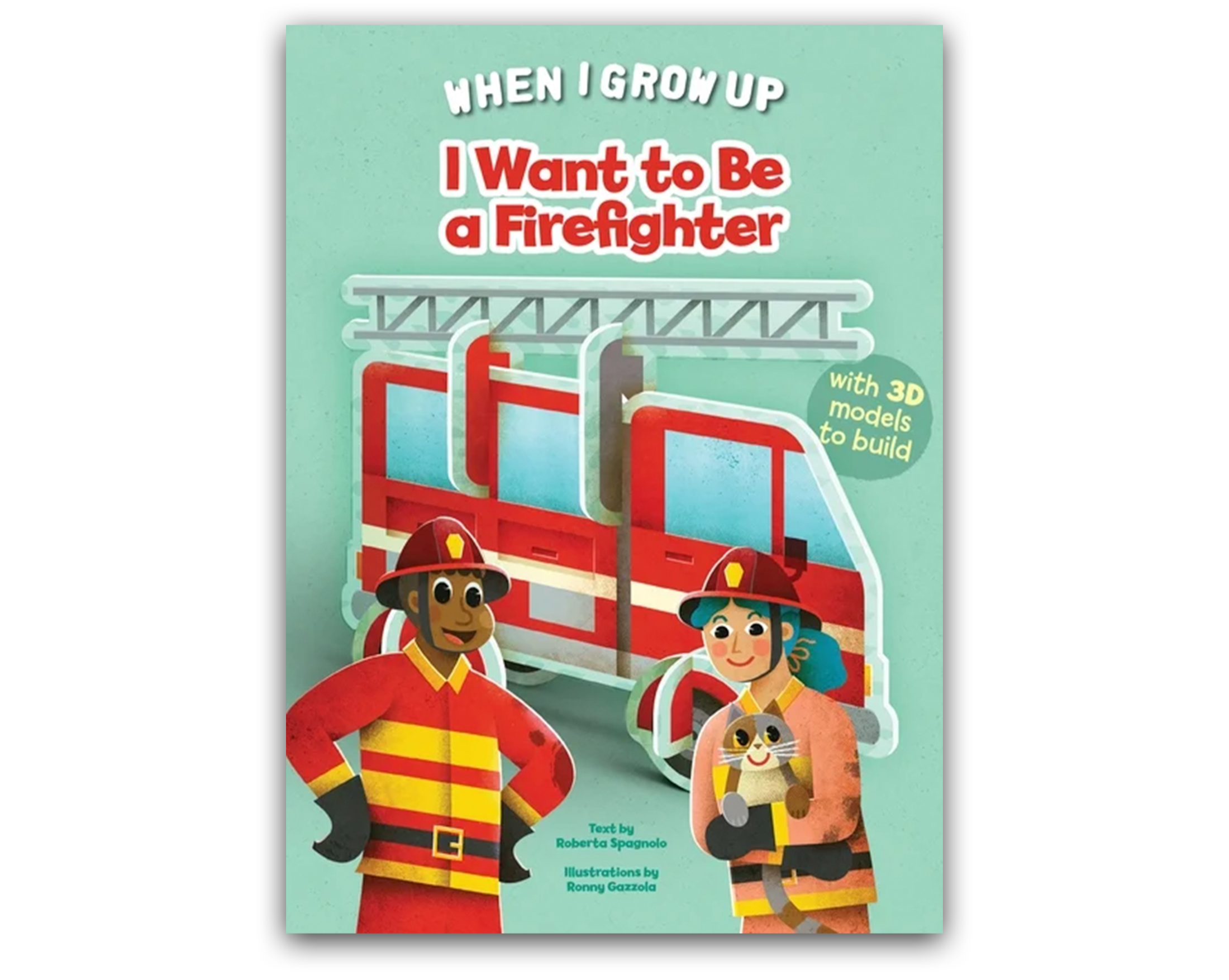 When I Grow up I Want to be a Firefighter
